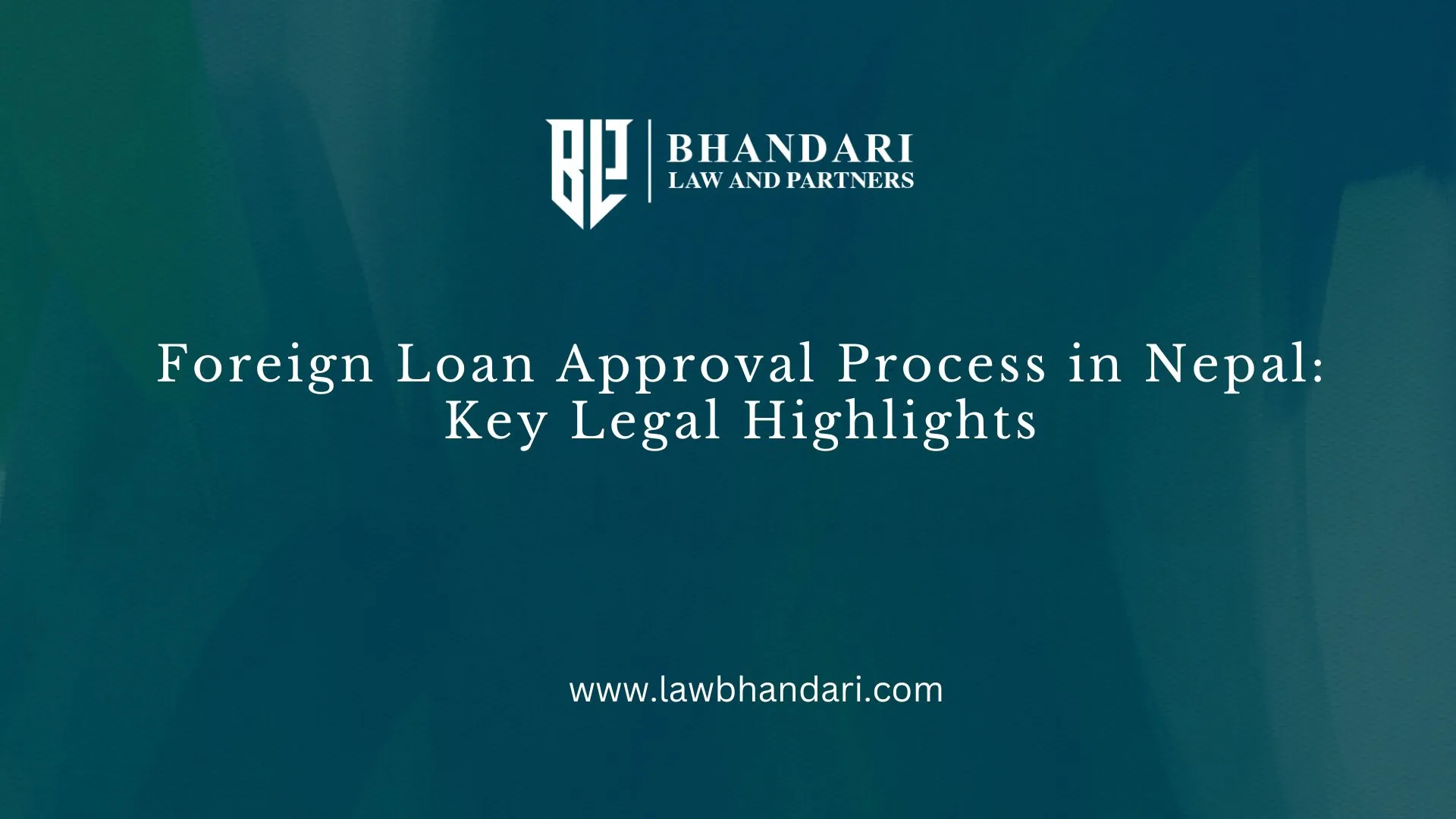 Foreign Loan Approval Process in Nepal: Key Legal Highlights
