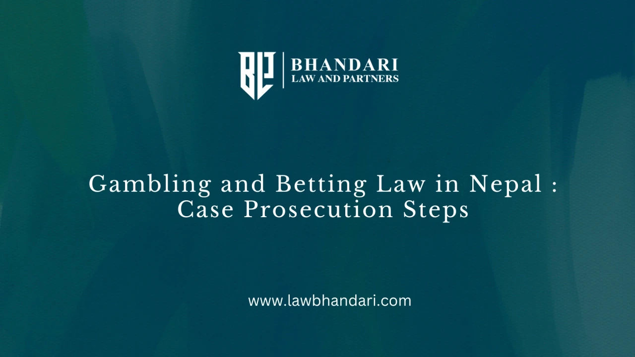 Gambling and Betting Law in Nepal : Case Prosecution Steps