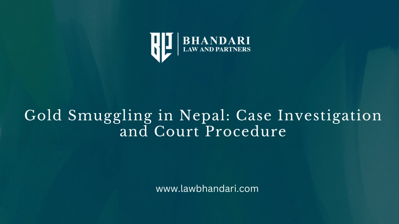 Gold Smuggling in Nepal: Case Investigation and Court Procedure