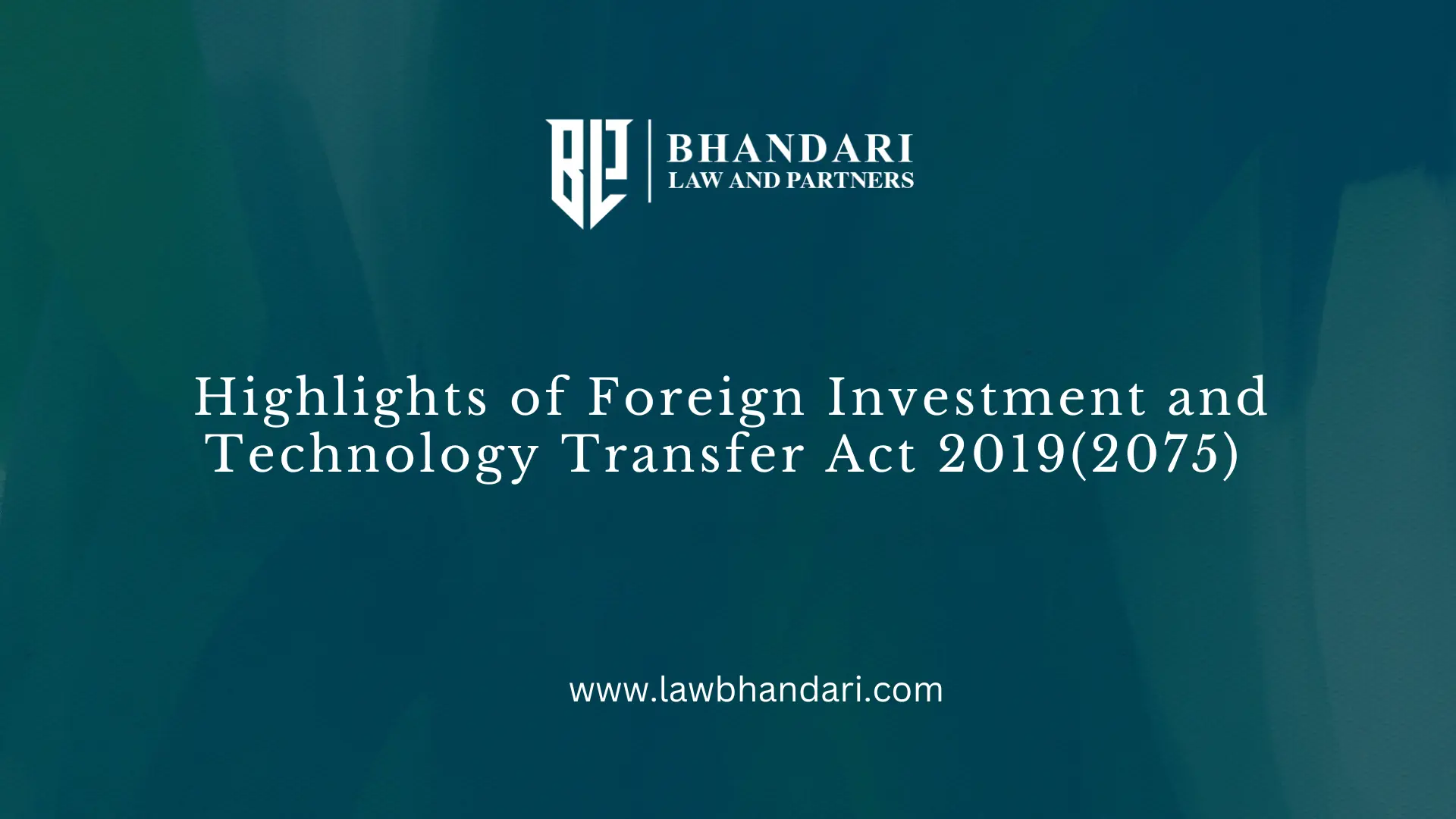 Highlights of Foreign Investment and Technology Transfer Act 2019(2075) 