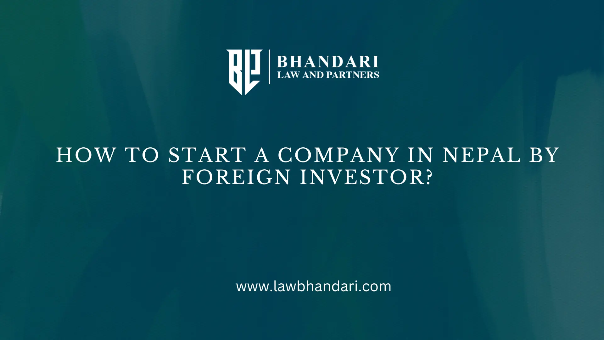 How to start a company in Nepal by foreign investor?