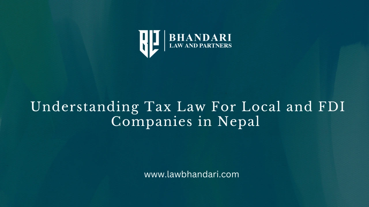 Understanding Tax Law For Local and FDI Companies in Nepal 